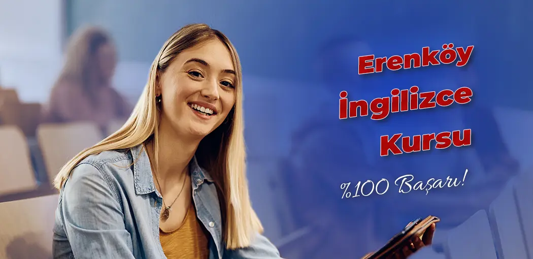 Erenköy İngilizce Kursu | Küçükyalı İngiliz Kültür